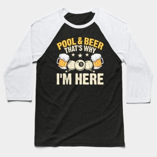 Pool And Beer That's Why I'm Here T shirt For Women Baseball T-Shirt